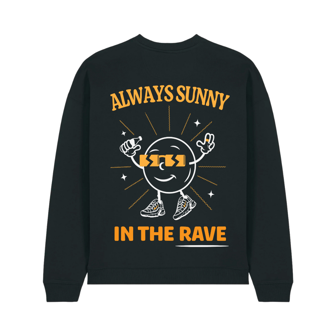 ALWAYS SUNNY IN THE RAVE SWEATSHIRT