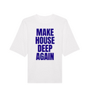 Make House Deep Again white t-shirt deep house design