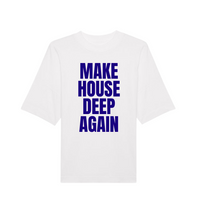 Make House Deep Again white t-shirt deep house design