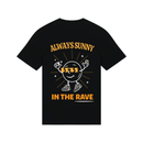 Always Sunny in the Rave T-Shirt - OUTLET (Previous Slim Fit)