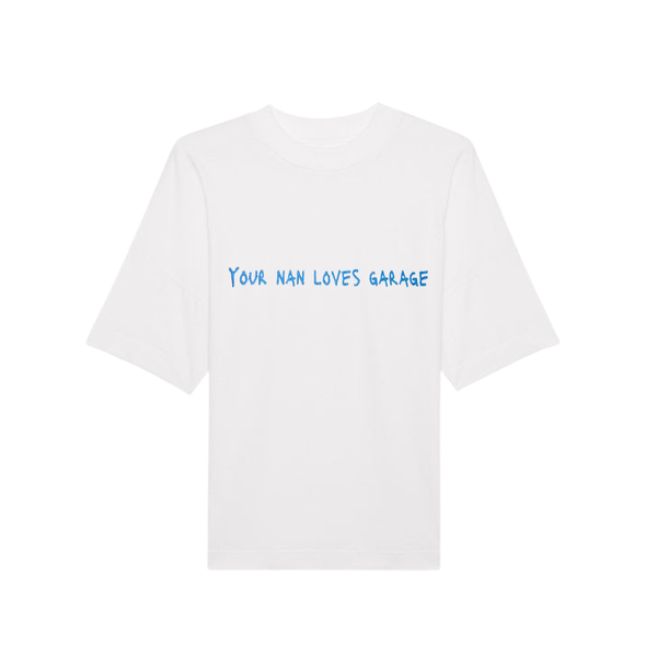 White_Your_Nan_Loves_Garage_em