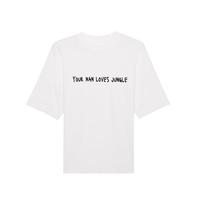 Your Nan Loves Jungle design tee